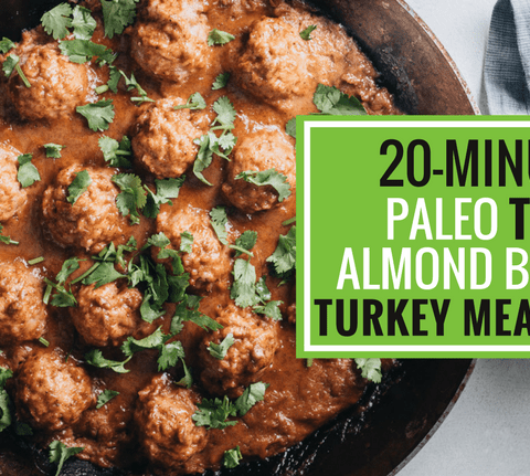 20 Minute Paleo Thai Almond Butter Turkey Meatballs