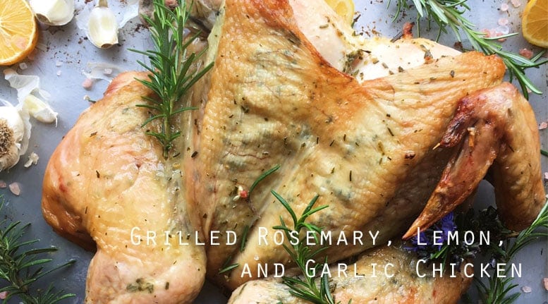 Grilled Rosemary, Lemon, and Garlic Chicken