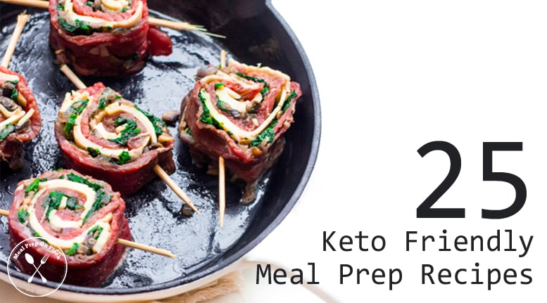 25 Keto Friendly Meal Prep Recipes - Meal Prep on Fleek