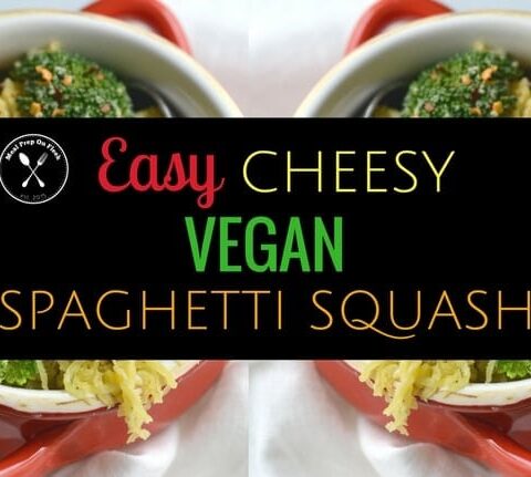 Vegan ‘Cheesy’ Spaghetti Squash Meal Prep Recipe