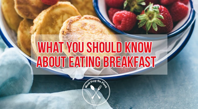 What You Should Know About Eating Breakfast