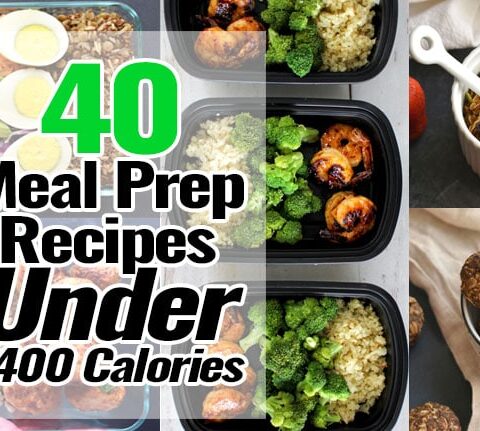 40 Meal Prep Recipes Under 400 Calories