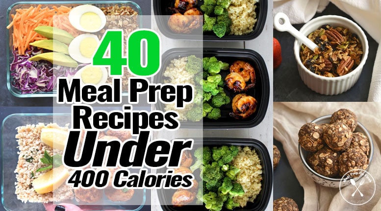 https://mealpreponfleek.com/wp-content/uploads/2017/11/40-Meal-Prep-Recipes-Under-400-Calories-777x431.jpg