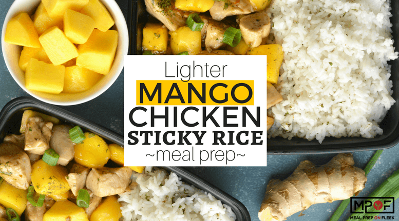 Lighter Mango Chicken Sticky Rice Meal Prep