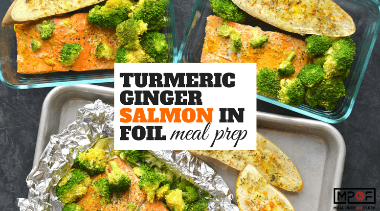 Turmeric Ginger Salmon in Foil Meal Prep