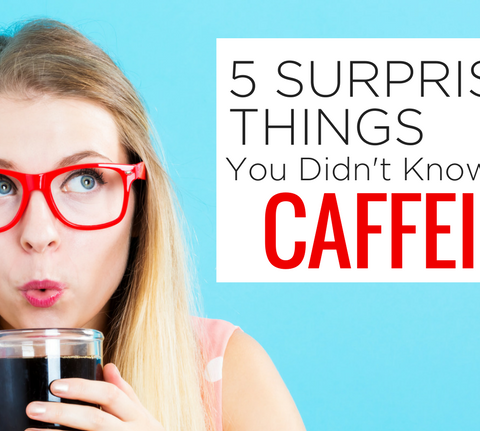 5 Surprising Things You Didn't Know About Caffeine