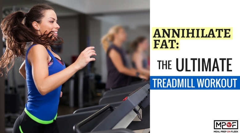 Annihilate Fat_ The Ultimate Treadmill Workout