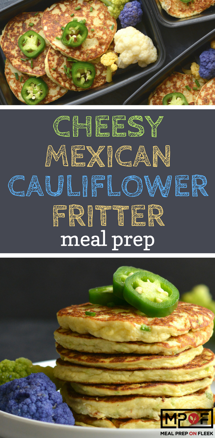 Cheesy Mexican Cauliflower Fritter Meal Prep 