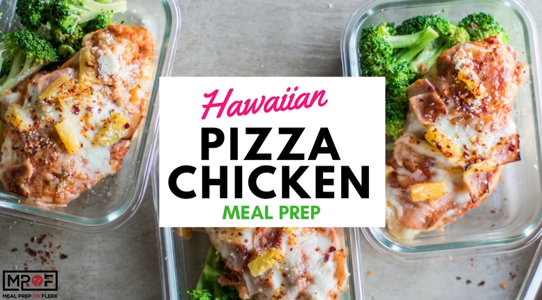 Hawaiian Pizza Chicken Meal Prep blog