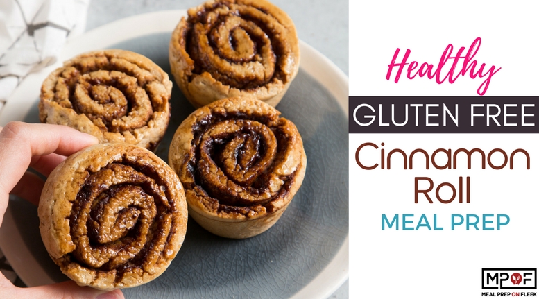 (Healthy Gluten Free) Cinnamon Roll Meal Prep blog