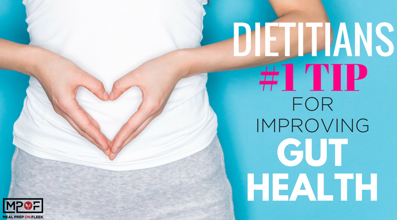 Dietitians #1 Tip For Improving Gut Health blog