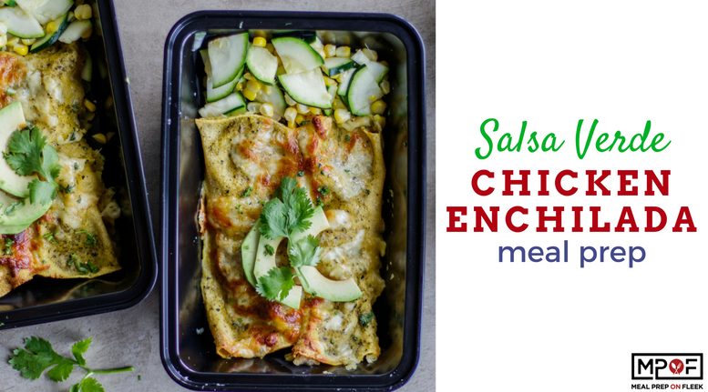 Salsa Verde Chicken Enchiladas Meal Prep