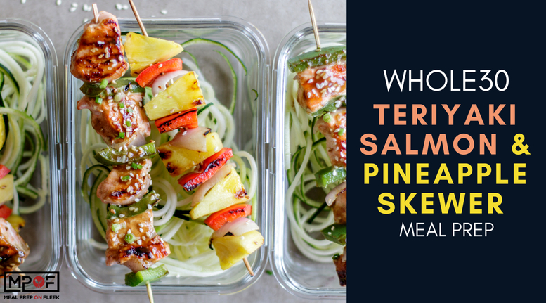 Whole30 Teriyaki Salmon & Pineapple Skewer Meal Prep blog
