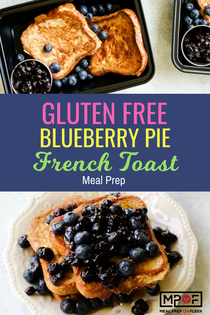 Gluten Free Blueberry Pie French Toast Meal Prep blog