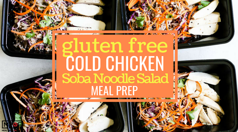 Gluten Free Cold Chicken Soba Noodle Salad Meal Prep blog