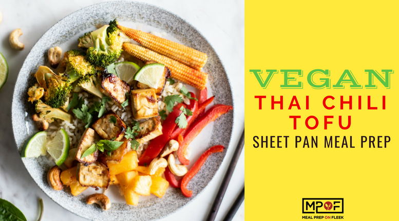 Vegan Thai Chili Tofu Sheet Pan Meal Prep blog