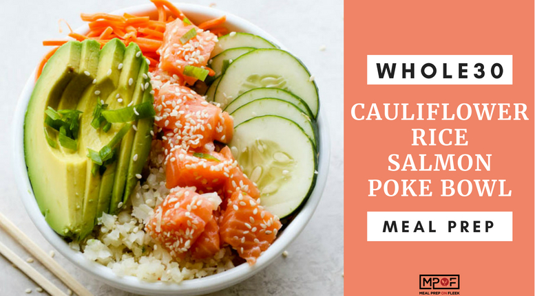 Whole30 Cauliflower Rice Salmon Poke Bowl Meal Prep blog