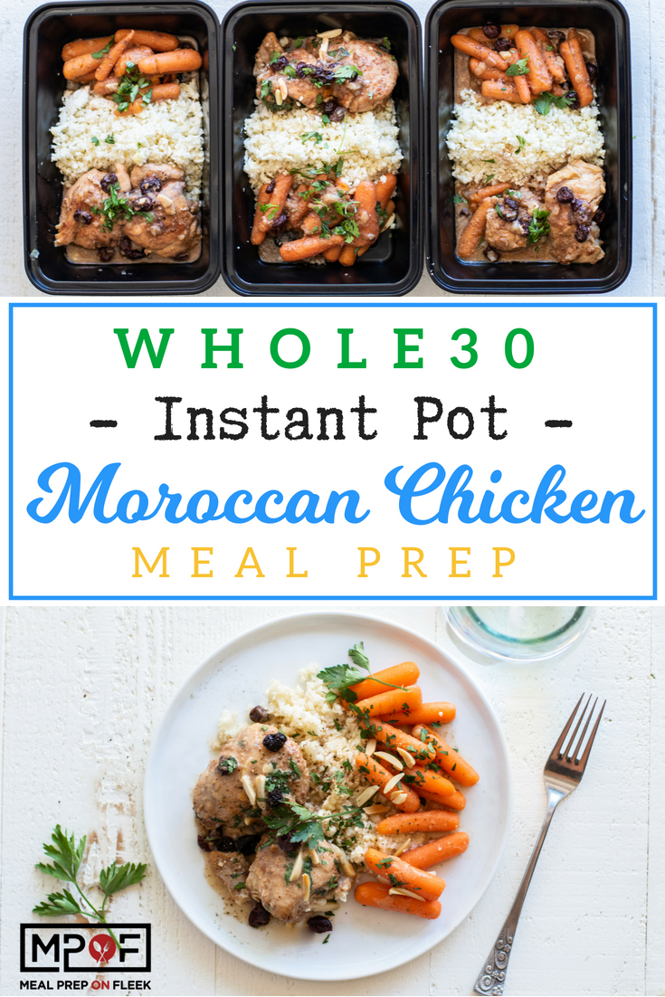 Whole30 Instant Pot Moroccan Chicken Meal Prep