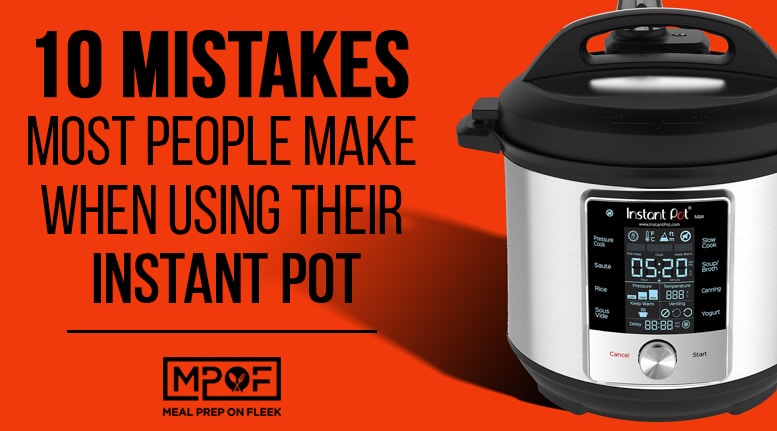 10 Mistakes Most People Make When Using Their Instant Pot