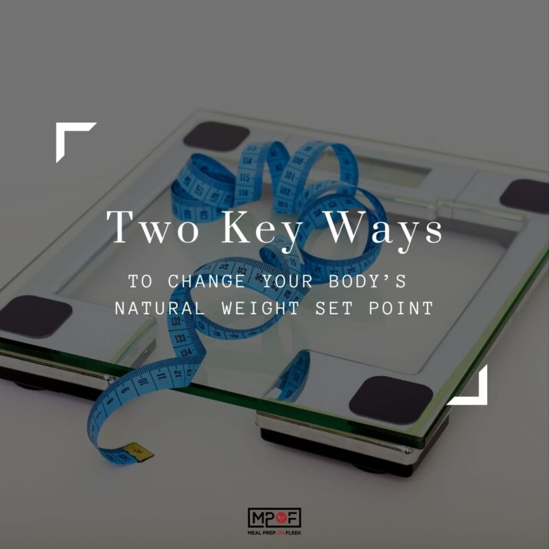 How to Change Your Body's Natural Weight Set Point