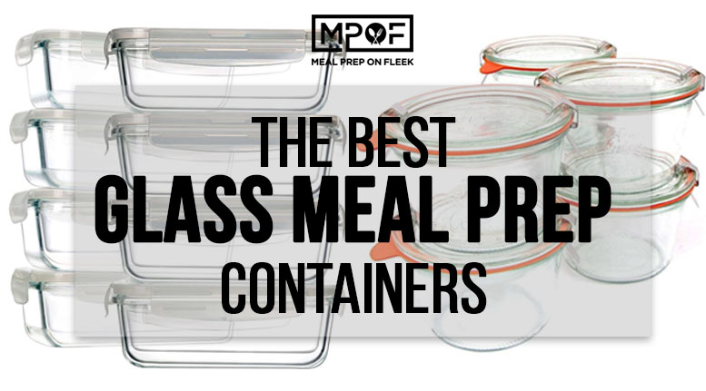 https://mealpreponfleek.com/wp-content/uploads/2019/04/glass-meal-prep-containers.jpg