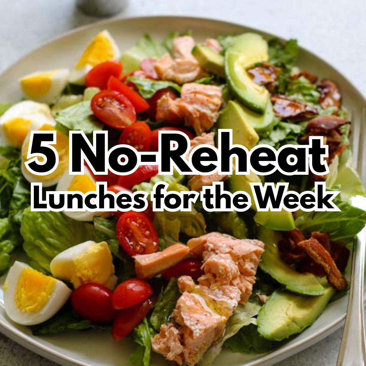 5 No-Reheat Lunches for the Week